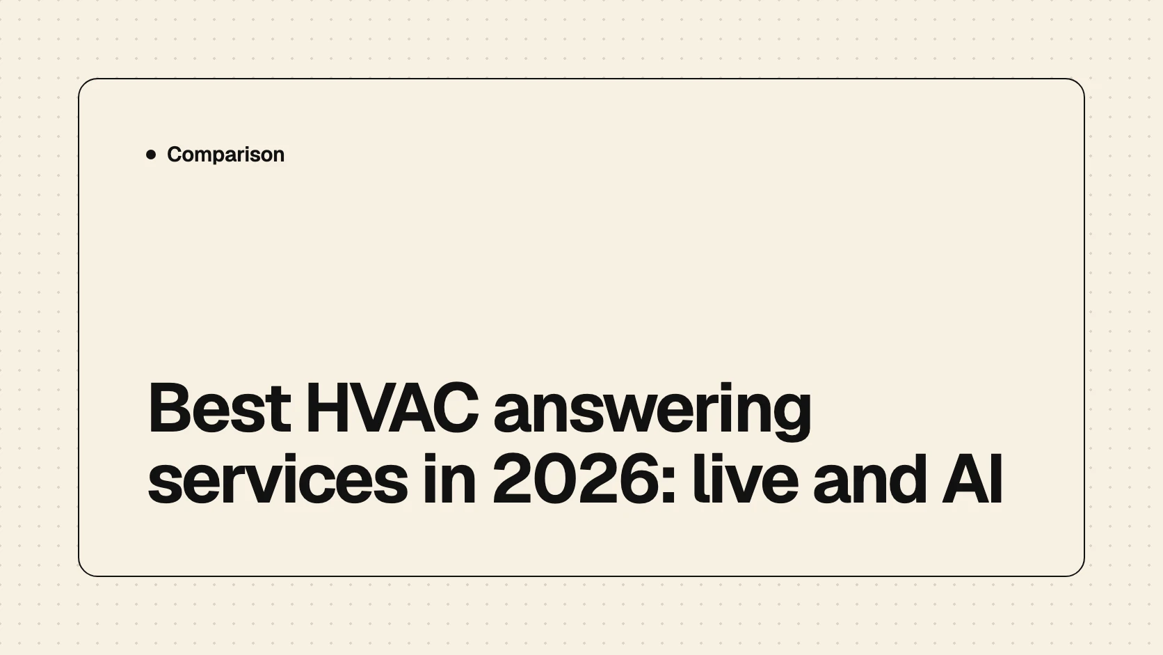 Light beige card with a small dot pattern and the title Best HVAC answering services in 2026: live and AI in black text